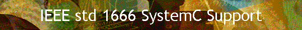 IEEE std 1666 SystemC Support