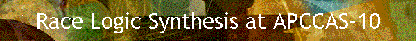 Race Logic Synthesis at APCCAS-10